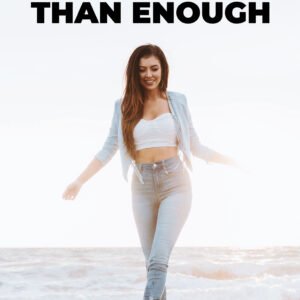 You Are More Than Enough